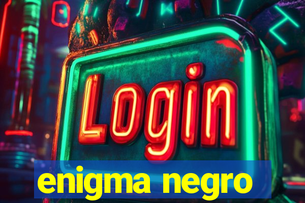 enigma negro